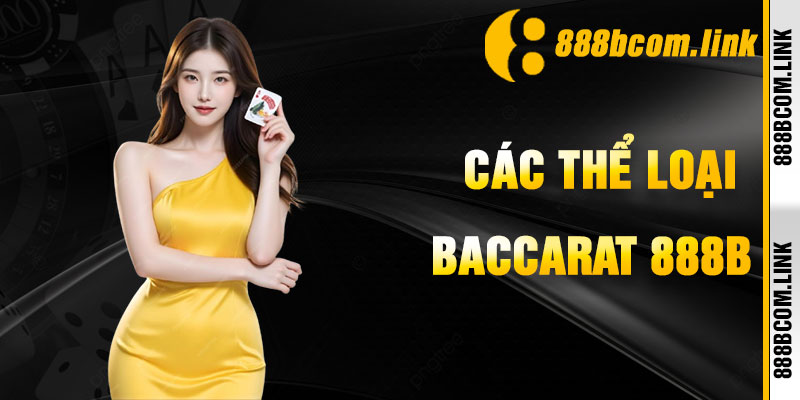 Baccarat 888b Các Phiên Bản Đa Dạng Tại 888b